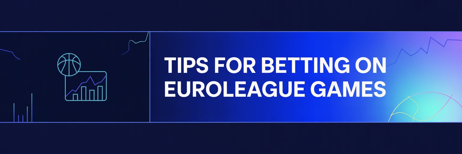 Tips for Betting on EuroLeague Games